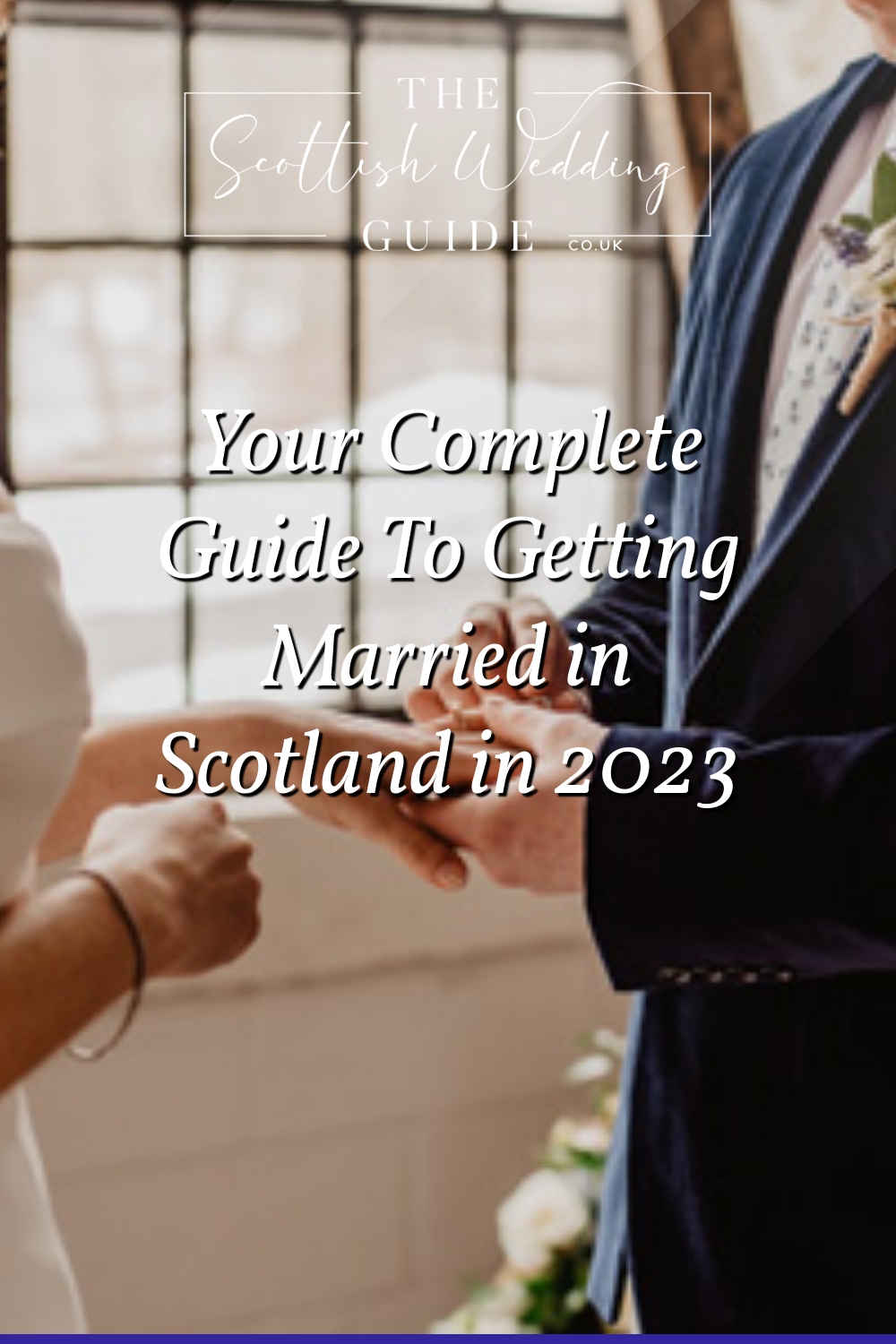 Your Complete Guide To Getting Married in Scotland in 2023