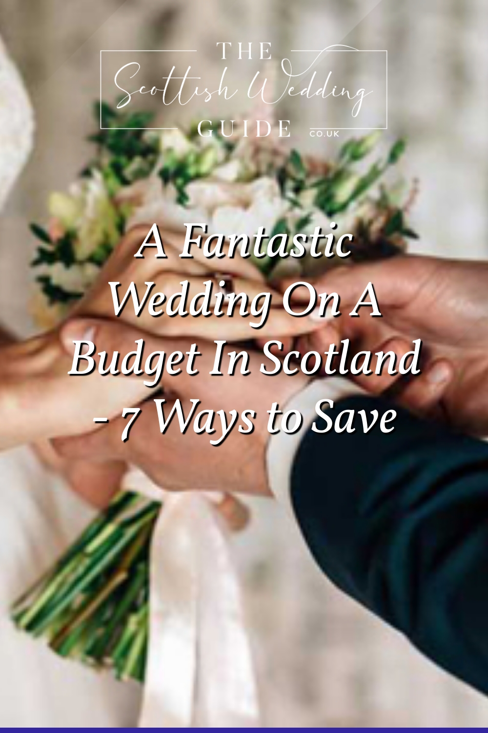 A Fantastic Wedding On A Budget In Scotland – 7 Ways to Save